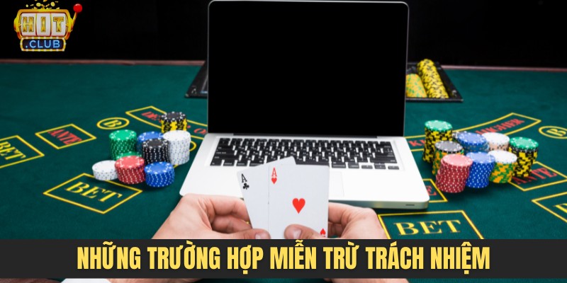 Những trường hợp miễn trừ trách nhiệm